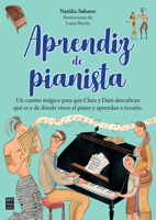 Aprendiz de pianista: Un cuento mágico para que Clara y Dani descubran qué es y de dónde viene el piano y aprendan a tocarlo. 8418703555 Book Cover