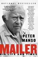 Mailer: His Life and Times 1416562869 Book Cover