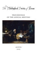 Philosophical Society of Texas, Proceedings of the Annual Meeting: 2023 B0GKXK5RXK Book Cover