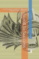 Scroll to Success: Transforming Everyday Scrolling into a Thriving Content Business B0GNK1ZMV2 Book Cover