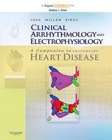 Clinical Arrhythmology and Electrophysiology: A Companion to Braunwald's Heart Disease [With Access Code] 1455712744 Book Cover