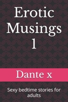 Erotic Musings 1: Sexy bedtime stories for adults B09BGKHXC7 Book Cover