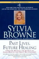Past Lives, Future Healing: A Psychic Reveals the Secrets to Good Health and Great Relationships 0451205979 Book Cover
