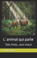 L`animal qui parle: Des mots...aux mots (French Edition) B0FLK61PZJ Book Cover
