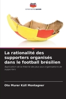 La rationalité des supporters organisés dans le football brésilien: Application de la théorie des jeux aux organisations de supporters (French Edition) 6208812453 Book Cover