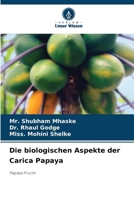 Die biologischen Aspekte der Carica Papaya 6207266315 Book Cover