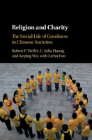 Religion and Charity: The Social Life of Goodness in Chinese Societies 1108418678 Book Cover