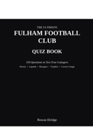 THE ULTIMATE FULHAM FC QUIZ BOOK B0HFK9QPY6 Book Cover