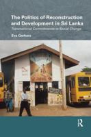 The Politics of Reconstruction and Development in Sri Lanka: Transnational Commitments to Social Change 081537397X Book Cover