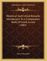 Historical And Critical Remarks Introductory To A Comparative Study Of Greek Accent 3337107974 Book Cover