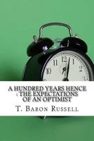 A Hundred Years Hence Illustrated: The Expectations Of An Optimist 1974378217 Book Cover