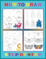 Step By Step How To Draw: Drawing Books For Kids.Color Pages Drawing and Coloring Books for Kids B088LCXK51 Book Cover