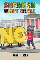 Sherman Won't Share B0DVMWJZ44 Book Cover