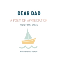 Dear Dad: A Poem of Appreciation 1954489552 Book Cover