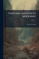 Costumes Anciens Et Modernes (French Edition) 1023775867 Book Cover