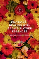 Emotional Healing With Bach's Flower Essences 1068599510 Book Cover