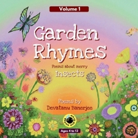 Garden Rhymes - Volume 1: Poems about Merry Insects 1069033006 Book Cover