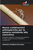 Nuove combinazioni antimalariche per la malaria resistente alla clorochina 6205773996 Book Cover