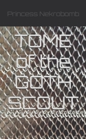 TOME of the GOTH SCOUT 1982920505 Book Cover