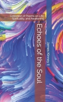 Echoes of the Soul: Collection of Poems on Life, Spirituality, and Awakening B0CQVV1X4Q Book Cover