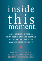 Inside This Moment: Using the Present Moment to Create Radical Change 1626253242 Book Cover
