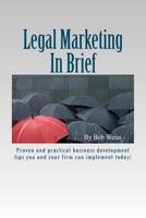 Legal Marketing in Brief 0615540201 Book Cover