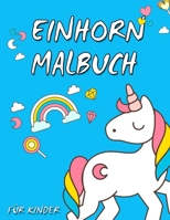 Einhorn Malbuch für Kinder: Wunderschönes Einhornbuch | Malbuch für Kinder | grosses weisses Papier 21.59 x 27.94 | Anti-Stress-Malbücher | für alle Altersgruppen geeignet (German Edition) B08HTDC8KD Book Cover