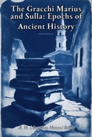 The Gracchi Marius and Sulla: Epochs of Ancient History (Cram Edition) 1026112230 Book Cover