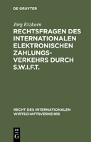Rechtsfragen Des Internationalen Elektronischen Zahlungsverkehrs Durch S.W.I.F.T. 3110126672 Book Cover