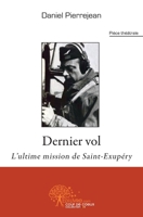 Dernier vol: L'ultime mission de Saint-Exupéry (French Edition) 2812148497 Book Cover