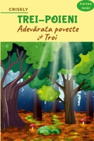 Trei-Poieni / Cartea întâi / Adevărata poveste a lui Troi 1471003922 Book Cover