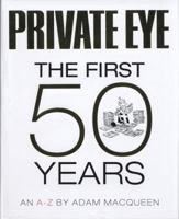 Private Eye: The First 50 Years 1901784568 Book Cover