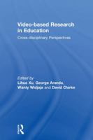 Video-based Research in Education: Cross-disciplinary Perspectives 1138089451 Book Cover