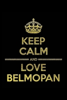 KEEP CALM AND LOVE BELMOPAN Notebook: Lined Notebook/Journal Gift 120 Pages, 6x9 Soft Cover, Matte Finish 1677297174 Book Cover