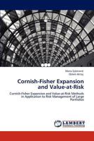 Cornish-Fisher Expansion and Value-at-Risk: Cornish-Fisher Expansion and Value-at-Risk Methods in Application to Risk Management of Large Portfolios 3846515353 Book Cover