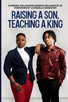 Raising A Son, Teaching A King B0C9SP2HWC Book Cover
