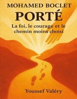 Mohamed Boclet — Porté: La foi, le courage et le chemin moins choisi B0FT2XVJ69 Book Cover