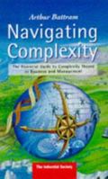 Navigating Complexity: The Essential Guide to Complexity theory in Business and Management 185835885X Book Cover