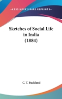 Sketches Of Social Life In India 0548763992 Book Cover