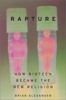 Rapture: A Raucous Tour of Cloning, Transhumanism, and the New Era of Immortality 046500105X Book Cover