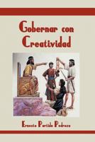 Gobernar con creatividad 1463307667 Book Cover