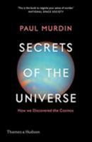Secrets of the Universe: How We Discovered the Cosmos 0226551431 Book Cover