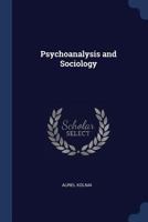 Psychoanalysis and Sociology 1016734379 Book Cover