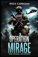 Operation Mirage: Trust, Betrayal, and Sacrifice (Steel Armstrong Series) B0DVLMSWMY Book Cover