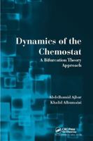 Dynamics of the Chemostat: A Bifurcation Theory Approach 113811278X Book Cover