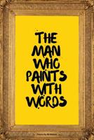 The Man Who Paints with Words 1518766781 Book Cover