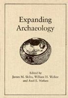 Expanding Archaeology (Foundations of Archaeological Inquiry) 0874804795 Book Cover