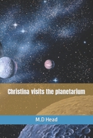 Christina visits the planetarium B0BBXQQY2S Book Cover