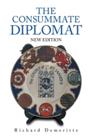 The Consummate Diplomat: New Edition 1664152458 Book Cover