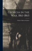 Georgia In The War 1861-1865 1015687687 Book Cover